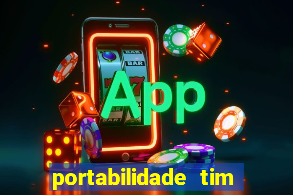 portabilidade tim para tim